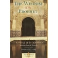 thumbnail image 1 of Pre-Owned The Wisdom of the Prophet: Sayings of Muhammad (Paperback) 1570628254 9781570628252, 1 of 1