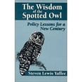 thumbnail image 1 of Pre-Owned The Wisdom of the Spotted Owl: Policy Lessons For A New Century Paperback Steven Lewis Yaffee, 1 of 1
