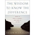 thumbnail image 1 of Pre-Owned The Wisdom to Know the Difference: When to Make a Change-and When to Let Go (Hardcover) 1585427160 9781585427161, 1 of 1