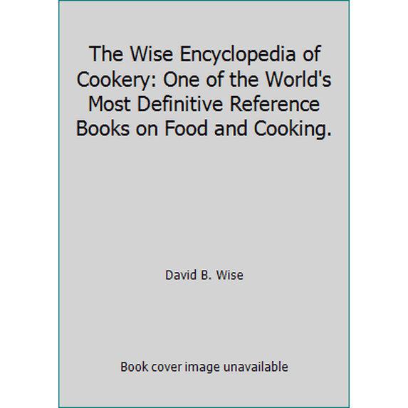 Pre-Owned The Wise Encyclopedia of Cookery: One of the World's Most Definitive Reference Books on Food and Cooking. (Hardcover) 0448006391 9780448006390