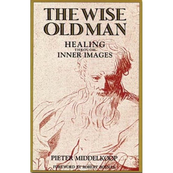 The Wise Old Man : Healing Through Inner Images (Paperback)