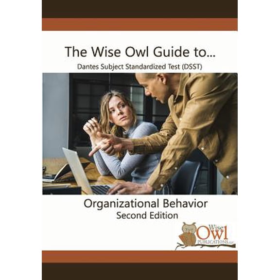 The Wise Owl Guide To... Dantes Subject Standardized Test (Dsst) Organizational Behavior Second Edition (Paperback)