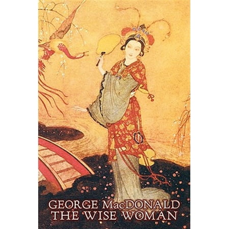Pre-Owned The Wise Woman by George Macdonald Fiction Classics Action & Adventure (Paperback)