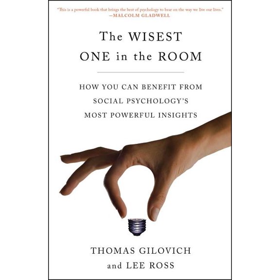 The Wisest One in the Room: How You Can Benefit from Social Psychology's Most Powerful Insights, (Paperback)