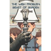 The Wish Problem The Wish Problem Beast of Burden, Book 1, Paperback