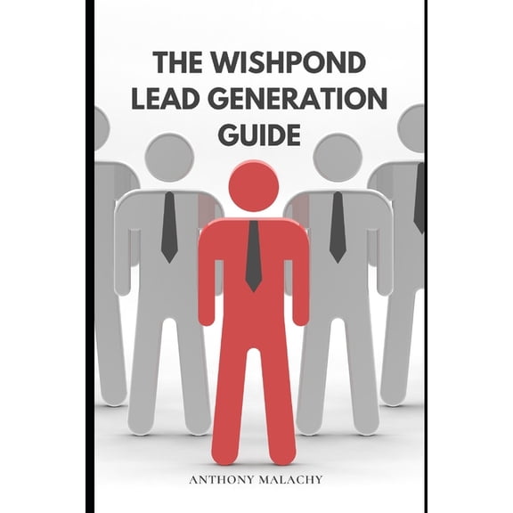 The Wishpond lead generation guide (Paperback)