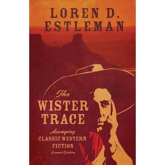 The Wister Trace : Assaying Classic Western Fiction (Edition 2) (Paperback)