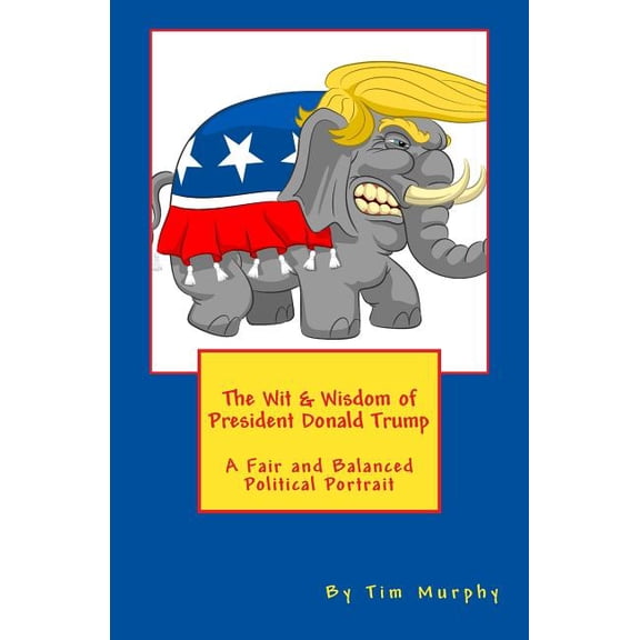The Wit & Wisdom of President Donald Trump (Paperback)