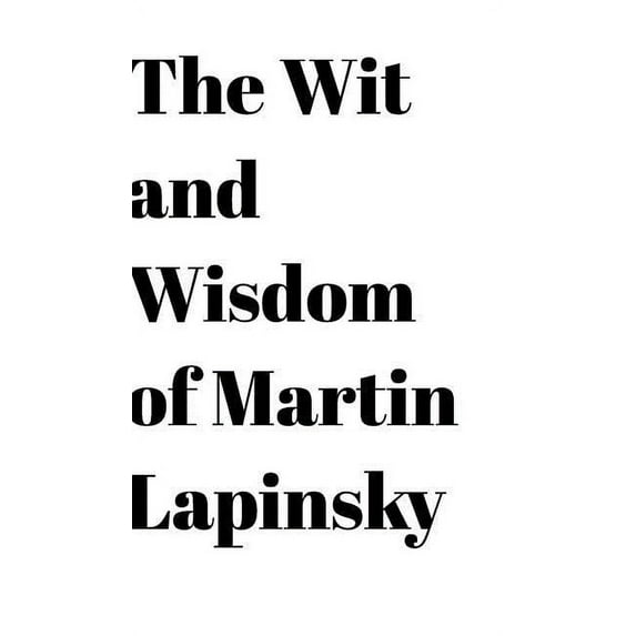 The Wit and Wisdom of Martin Lapinsky (Hardcover)