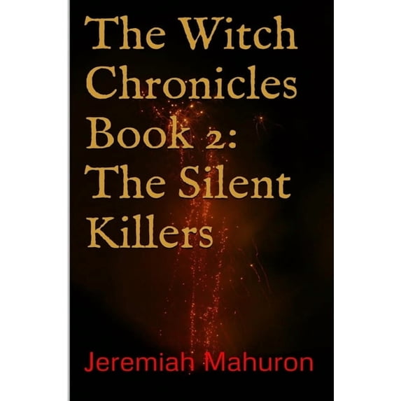 The Witch Chronicles Book 2: The Silent Killers, (Paperback)