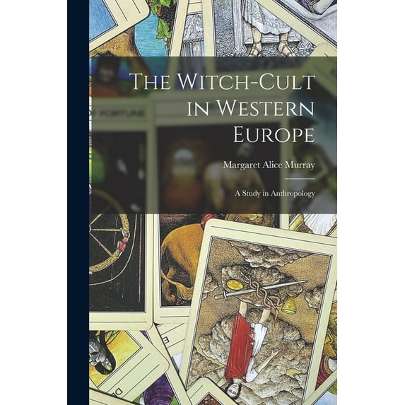 The Witch-Cult in Western Europe: A Study in Anthropology, (Paperback)