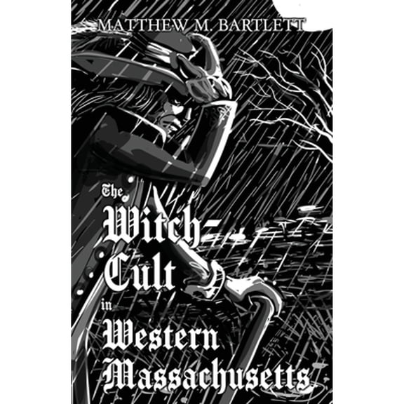 The Witch-Cult in Western Massachusetts: The Witch-Cult in Western Massachusetts (Paperback)