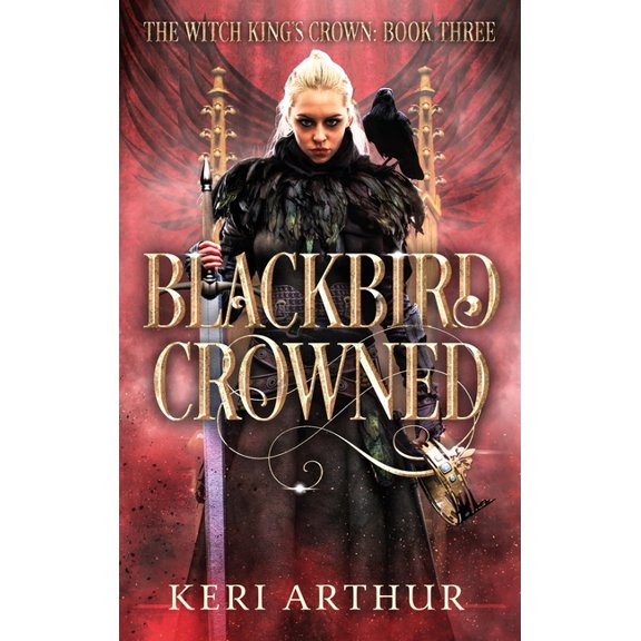 The Witch King's Crown Blackbird Crowned, Book 3, (Hardcover)