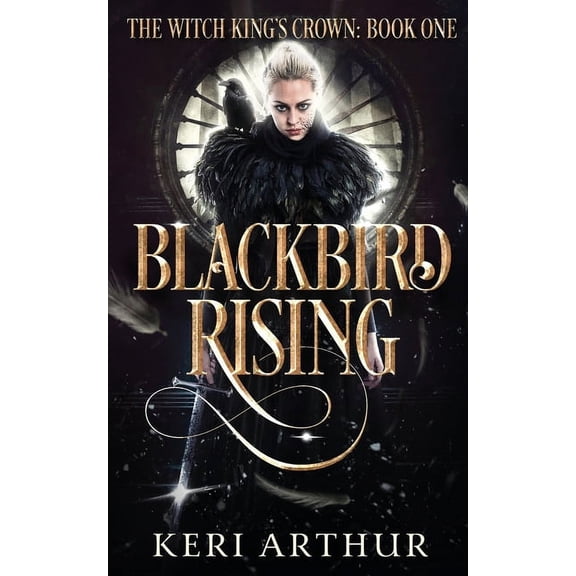 The Witch King's Crown Blackbird Rising, Book 1, (Paperback)