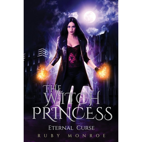 Witch Princess The Witch Princess Eternal Curse: A Witch Romance, Book 3, (Paperback)
