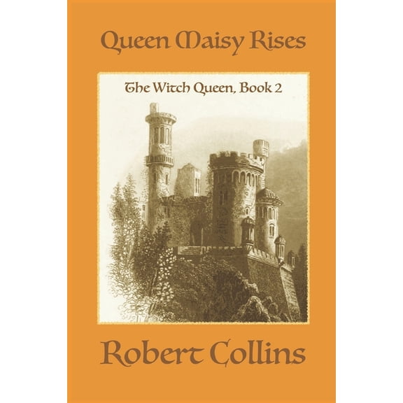 The Witch Queen Queen Maisy Rises, Book 2, (Paperback)