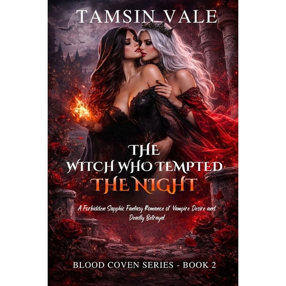 The Witch Who Tempted the Night: A Forbidden Sapphic Fantasy Romance of Vampire Desire and Deadly Betrayal, (Paperback)