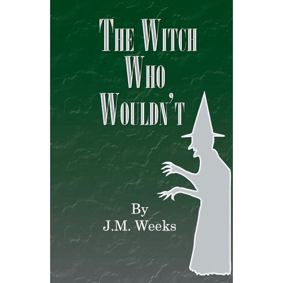 The Witch Who Wouldn't, (Paperback)