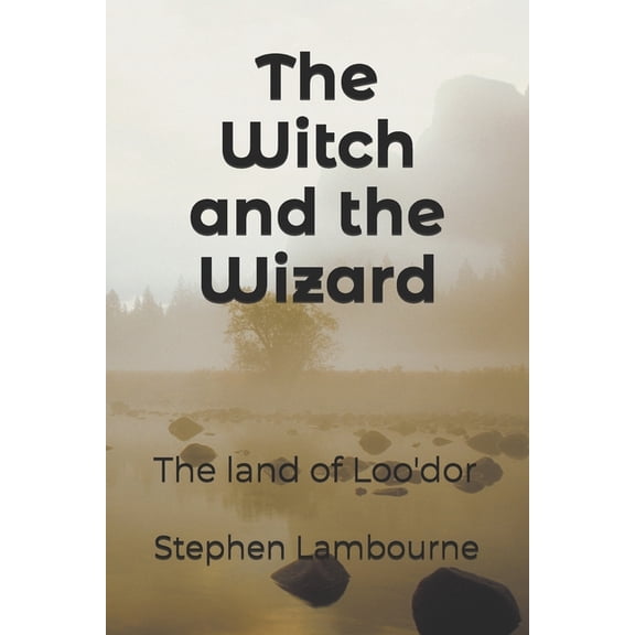 The Witch and the Wizard: The land of Loo'dor, (Paperback)