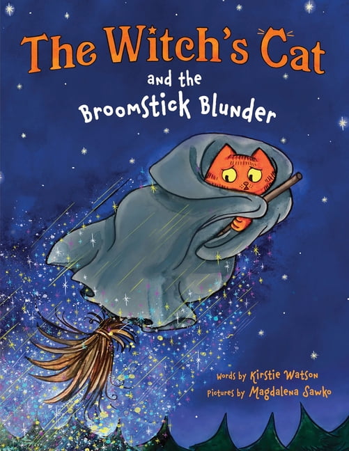 The Witch's Cat The Witch's Cat and the Broomstick Blunder, Book 1, (Hardcover)