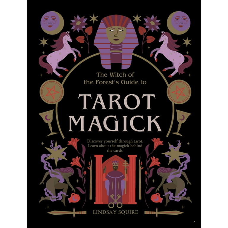 Korrespondance behagelig bund The Witch of the Forest's Guide To...: Tarot Magick : Discover Yourself  Through Tarot. Learn about the Magick Behind the Cards. (Paperback) -  Walmart.com