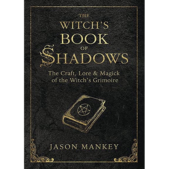 Pre-Owned The Witch's Book of Shadows: The Craft, Lore & Magick of the Witch's Grimoire (Paperback) 073875014X 9780738750149