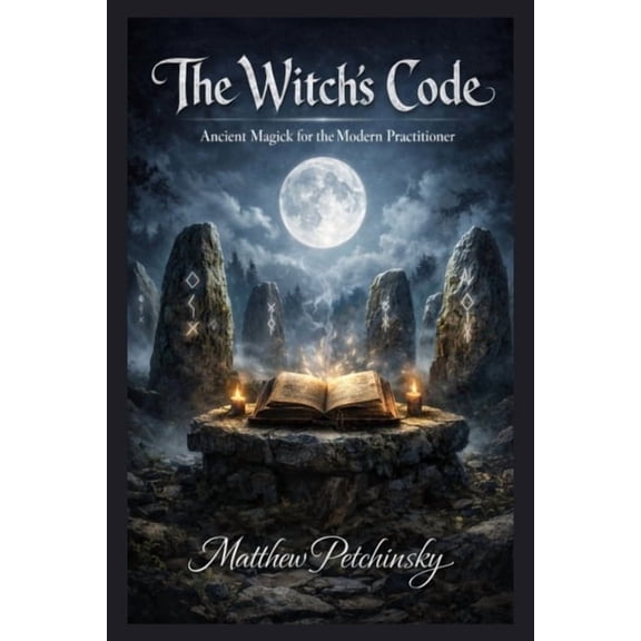 The Witch's Code: Ancient Magick for the Modern Practitioner, (Paperback)