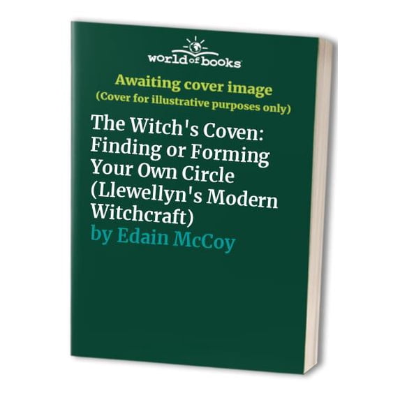 Pre-Owned The Witch's Coven: Finding or Forming Your Own Circle (Paperback) 0738703885 9780738703886