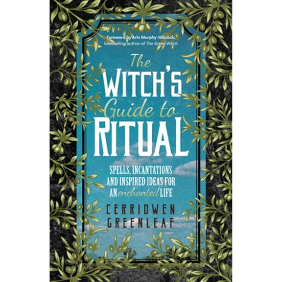 Pre-Owned The Witch's Guide to Ritual: Spells, Incantations and Inspired Ideas for an Enchanted Life (Beginner Witchcraft Book, Herbal Witchcraft Book, Moon Spe (Paperback) 1642501700 9781642501704