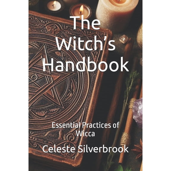 The Witch's Handbook: Essential Practices of Wicca, (Paperback)