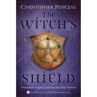 Pre-Owned The Witch's Shield: Protection Magick and Psychic Self-Defense (Paperback) 073870542X 9780738705422