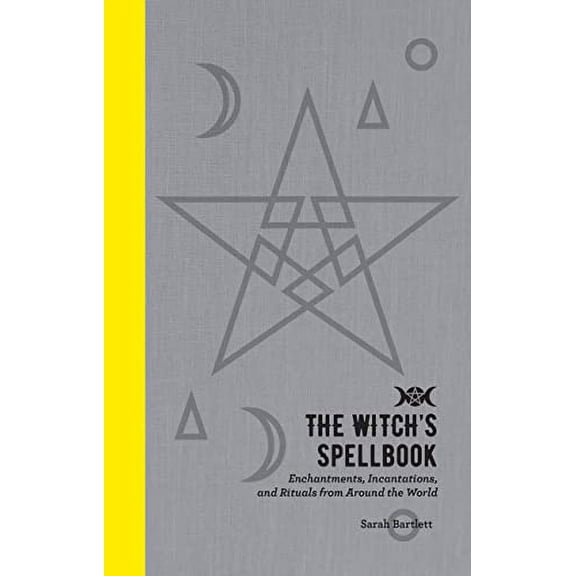 Pre-Owned The Witch's Spellbook: Enchantments, Incantations, and Rituals from Around the World (Hardcover) 1592338232 9781592338238