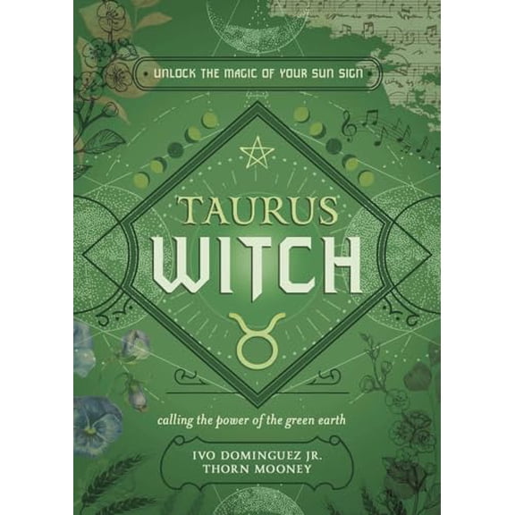 Pre-Owned Taurus Witch: Unlock the Magic of Your Sun Sign (The Witch's Sun Sign Series, 2), 9780738772813, 073877281X, Paperback,