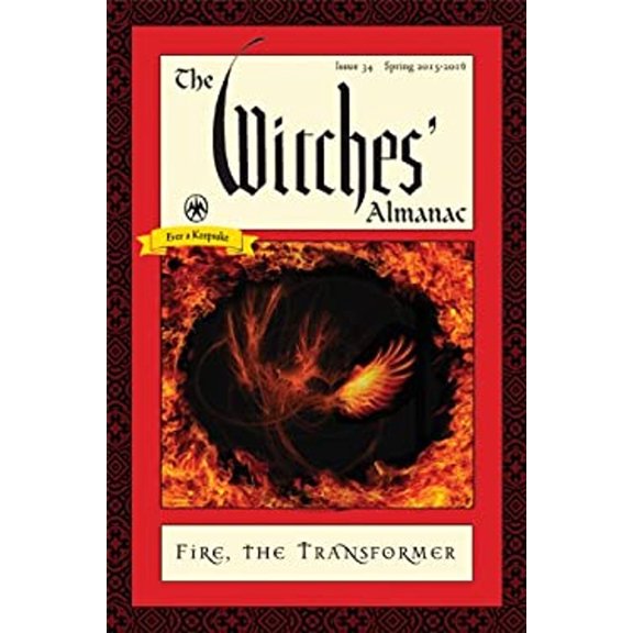 Pre-Owned The Witches' Almanac: Issue 34, Spring 2015 to Spring 2016: Fire: The Transformer