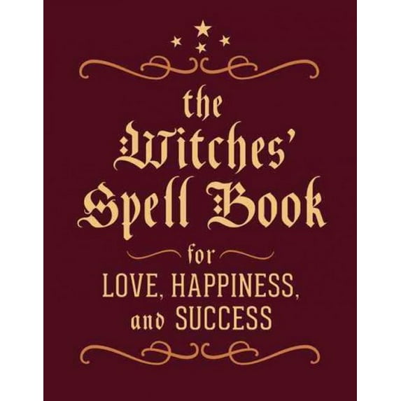 Pre-Owned The Witches' Spell Book: For Love, Happiness, and Success (Hardcover) 0762450819 9780762450817