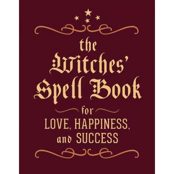 Pre-Owned The Witches' Spell Book: For Love, Happiness, and Success (Hardcover) 0762450819 9780762450817