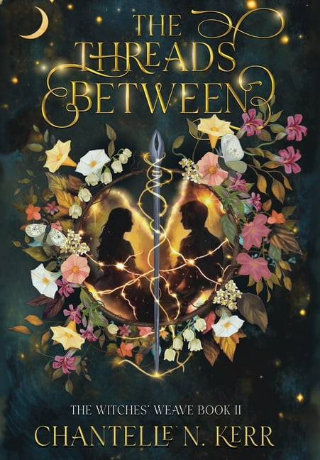 The Witches' Weave The Threads Between, Book 2, (Hardcover)