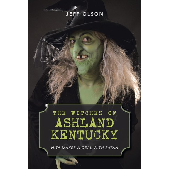 The Witches of Ashland Kentucky: Nita makes a deal with Satan, (Paperback)
