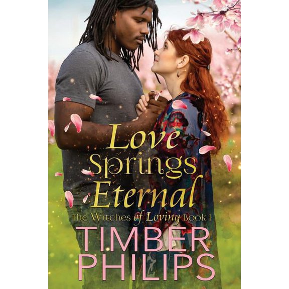 The Witches of Loving Love Springs Eternal: The Witches of Loving Book I, Book 1, (Paperback)