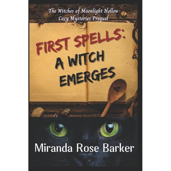 The Witches of Moonlight Hollow: First Spells : A Witch Emerges: The Witches of Moonlight Hollow Prequel (Paperback)