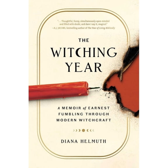 The Witching Year: A Memoir of Earnest Fumbling Through Modern Witchcraft, (Hardcover)
