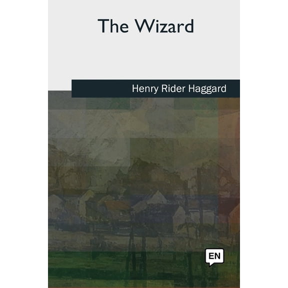 The Wizard Paperback 1727493958 9781727493955 Henry Rider Haggard
