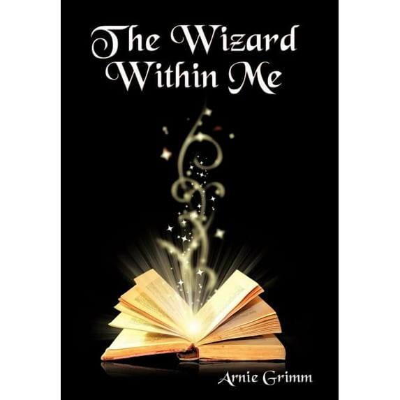 The Wizard Within Me Hardcover Arnie Grimm