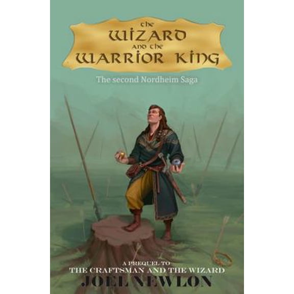 Pre-Owned The Wizard and the Warrior King (The Nordheim Sagas) (Paperback) 1736221191 9781736221198