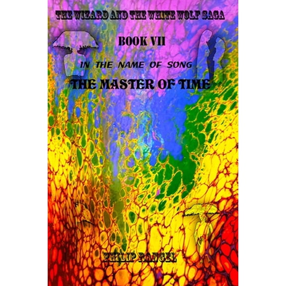 The Wizard and the White Wolf Saga Book 7: The Master Of Time (Paperback)