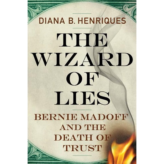Pre-Owned The Wizard of Lies : Bernie Madoff and the Death of Trust (Hardcover)