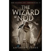 Bloodline Chronicles The Wizard of Nod The Bloodline Chronicles Book II, Book 2, Paperback