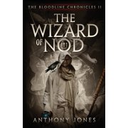 Bloodline Chronicles The Wizard of Nod The Bloodline Chronicles Book II, Book 2, Paperback