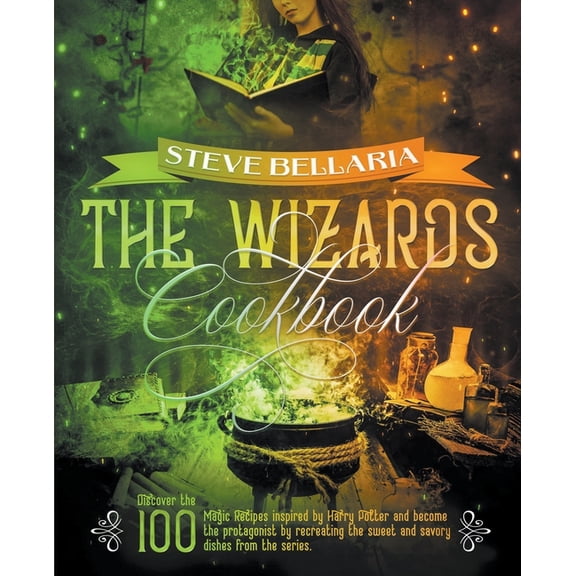 The Wizard's Cookbook: Discover the 100 Magic Recipes inspired by Harry Potter and become the protagonist by recreating , (Paperback)