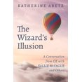 thumbnail image 1 of The Wizard's Illusion: A Conversation from Oz with Sallie McFague and Others, (Paperback), 1 of 1